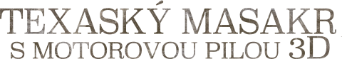 Texaský masakr motorovou pilou 3D