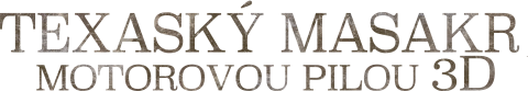 Texaský masakr motorovou pilou 3D