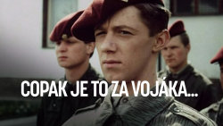 Copak je to za vojáka...