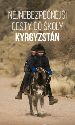 Nejnebezpečnější cesty do školy: Kyrgyzstán