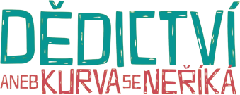 Dědictví aneb Kurva se neříká