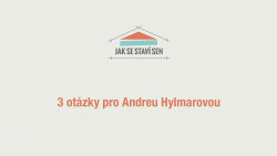 Jak se staví sen: 3 otázky pro Andreu Hylmarovou