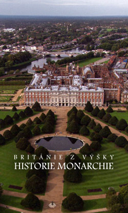 Británie z výšky: Historie monarchie
