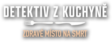 Detektiv z kuchyně: Zdravé místo na smrt