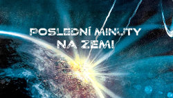 Poslední minuty na Zemi