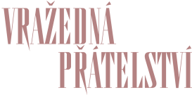 Vražedná přátelství
