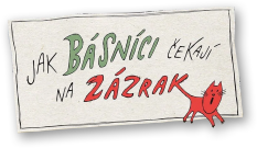 Jak básníci čekají na zázrak